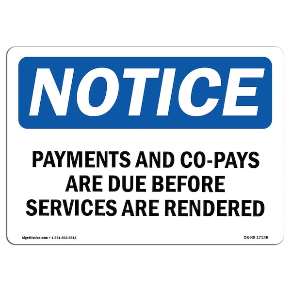 Signmission OSHA Notice, 5" Height, Payments Of All Co-Pays Deductibles And Or Sign, 7" X 5", Landscape OS-NS-D-57-L-17158 - main